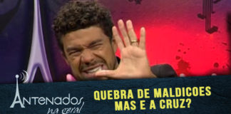 QUEBRA DE MALDIÇÕES MAS E A CRUZ?