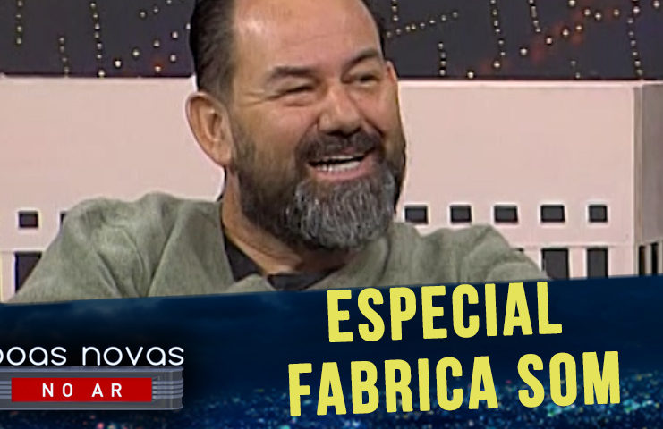 Especial Fabrica Som